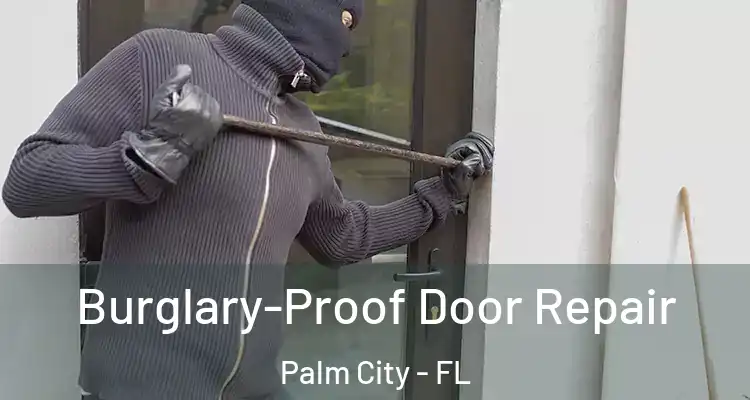 Burglary-Proof Door Repair Palm City - FL