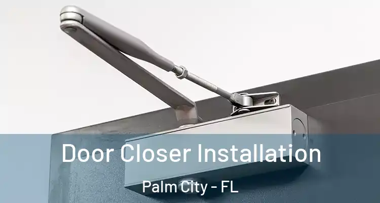 Door Closer Installation Palm City - FL