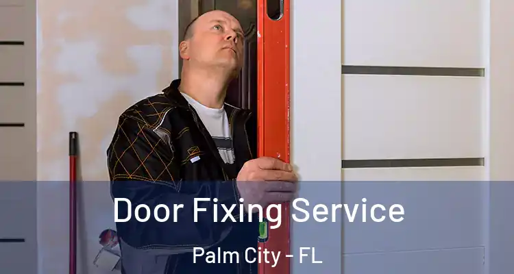 Door Fixing Service Palm City - FL