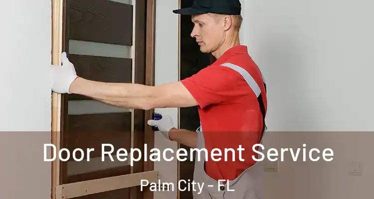 Door Replacement Service Palm City - FL
