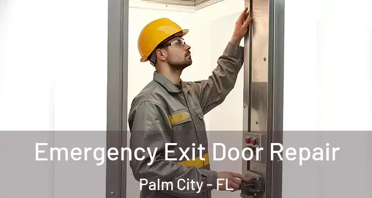 Emergency Exit Door Repair Palm City - FL