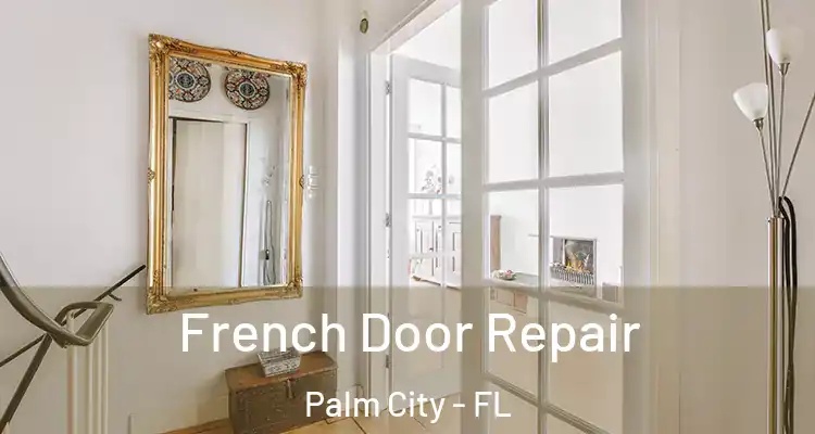 French Door Repair Palm City - FL