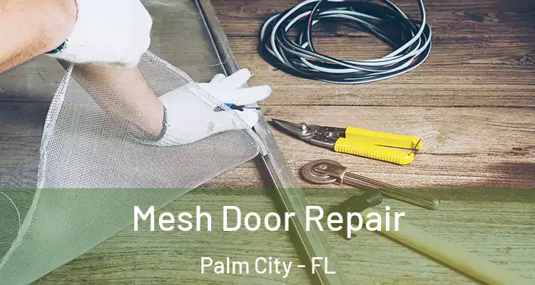 Mesh Door Repair Palm City - FL