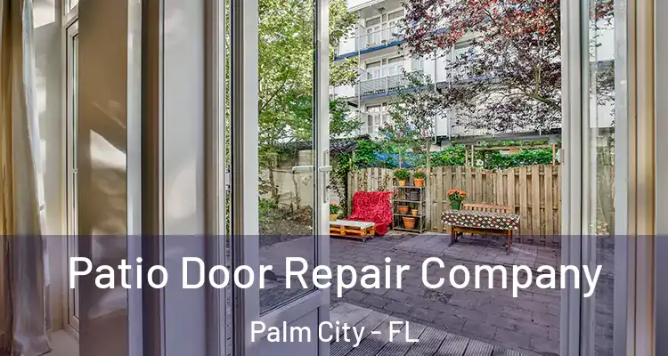 Patio Door Repair Company Palm City - FL