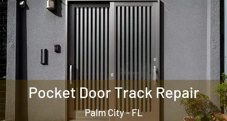 Pocket Door Track Repair Palm City - FL