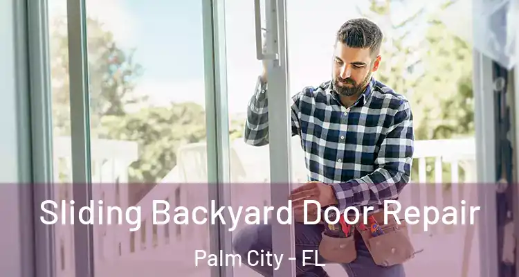 Sliding Backyard Door Repair Palm City - FL