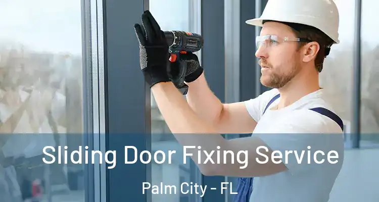 Sliding Door Fixing Service Palm City - FL
