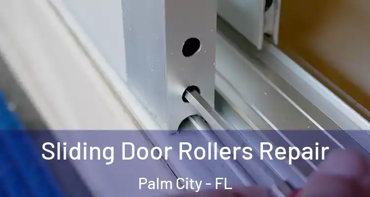 Sliding Door Rollers Repair Palm City - FL
