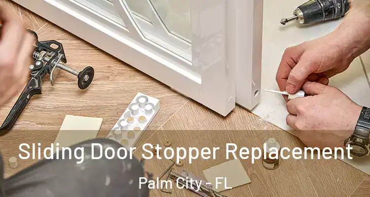 Sliding Door Stopper Replacement Palm City - FL